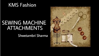 Sewing Machine Attachments By Shwetambri Sharma