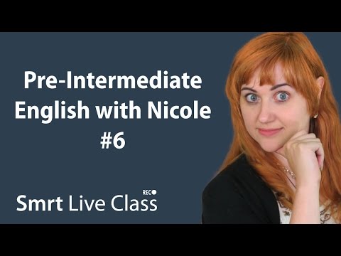 Pre-Intermediate English With Nicole #6