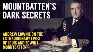 Andrew Lownie on the Dark Truth about Mountbatten