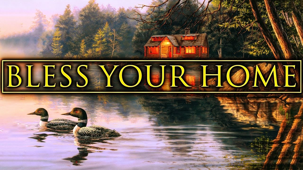 Bless Your Home With 10 Hours Of God's Blessings Play This Over And Over Again YouTube
