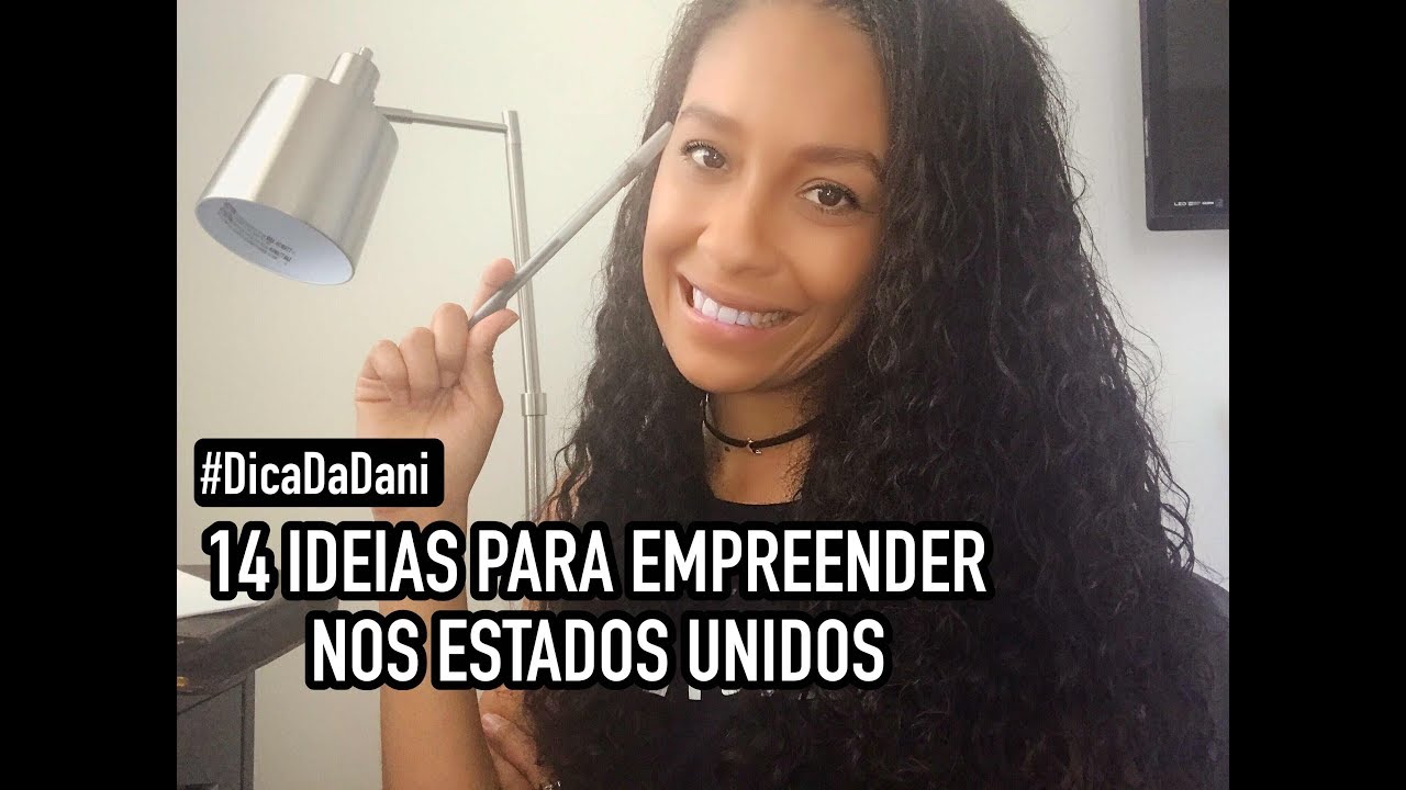 14 IDEIAS PARA EMPREENDER NOS ESTADOS UNIDOS | #DicaDaDani