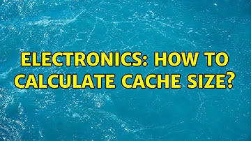 Electronics: How to calculate cache size?