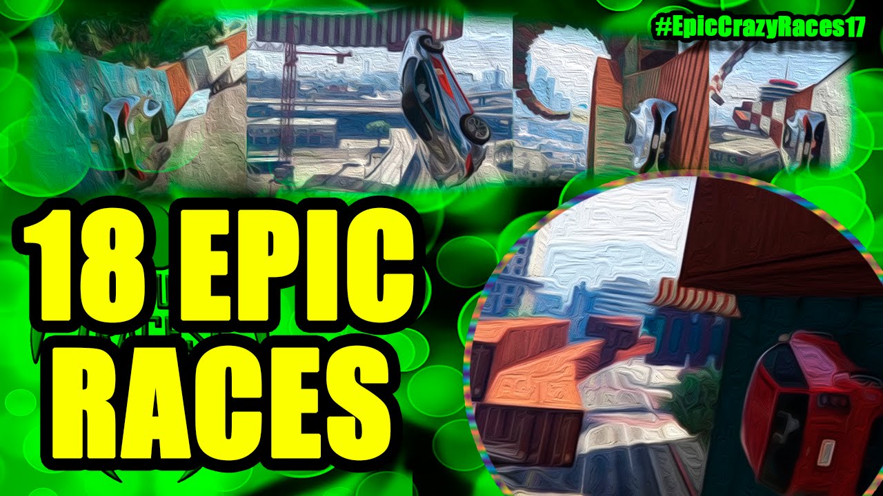 18 EPIC RACES #EpicCrazyRaces17 [GTAV Online PS4] - YouTube