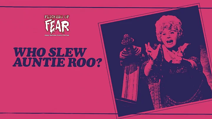 Flickers Of Fear: Who Slew Auntie Roo? (1971)