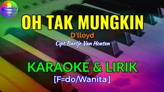 OH TAK MUNGKIN|Cipt.Bartje Van Houten|KARAOKE & LIRIK(F=do/Wanita)