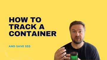 How to track a container? And save $$$