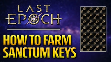 Temporal Sanctum Key Farming Guide - Last Epoch 0.8.4