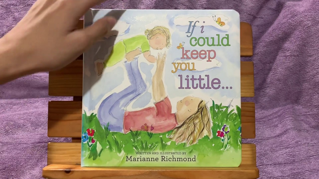 READ ALOUD BOOKS FOR CHILDREN If I could keep you littleby