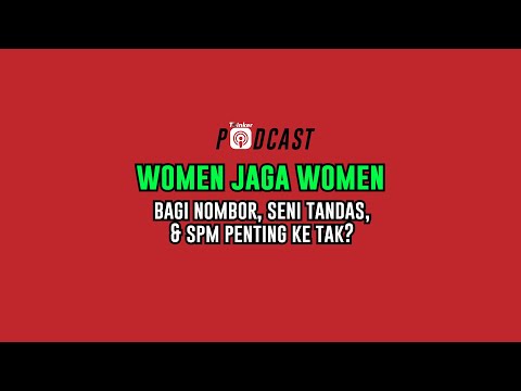 WOMEN JAGA WOMEN - Bagi Nombor, Seni Tandas, & SPM Penting Ke Tak?