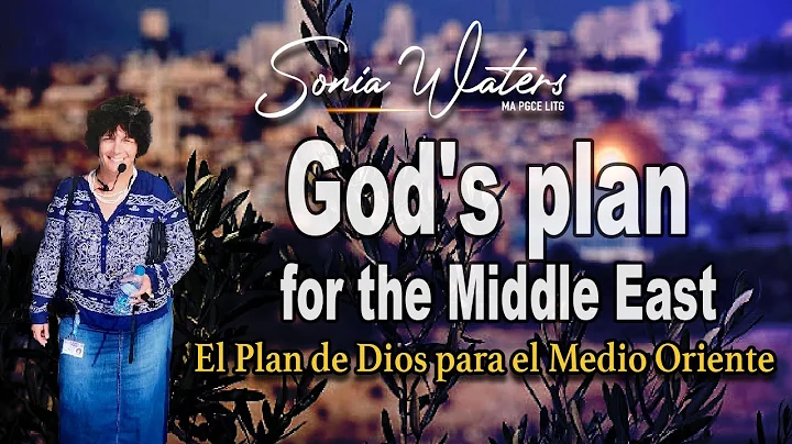 Sonia Waters - GOD'S PLAN FOR THE MIDDLE EAST (El ...