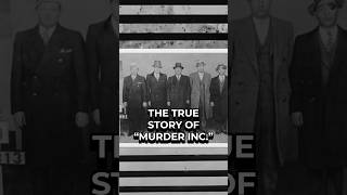 THE TRUE STORY OF MURDER INC