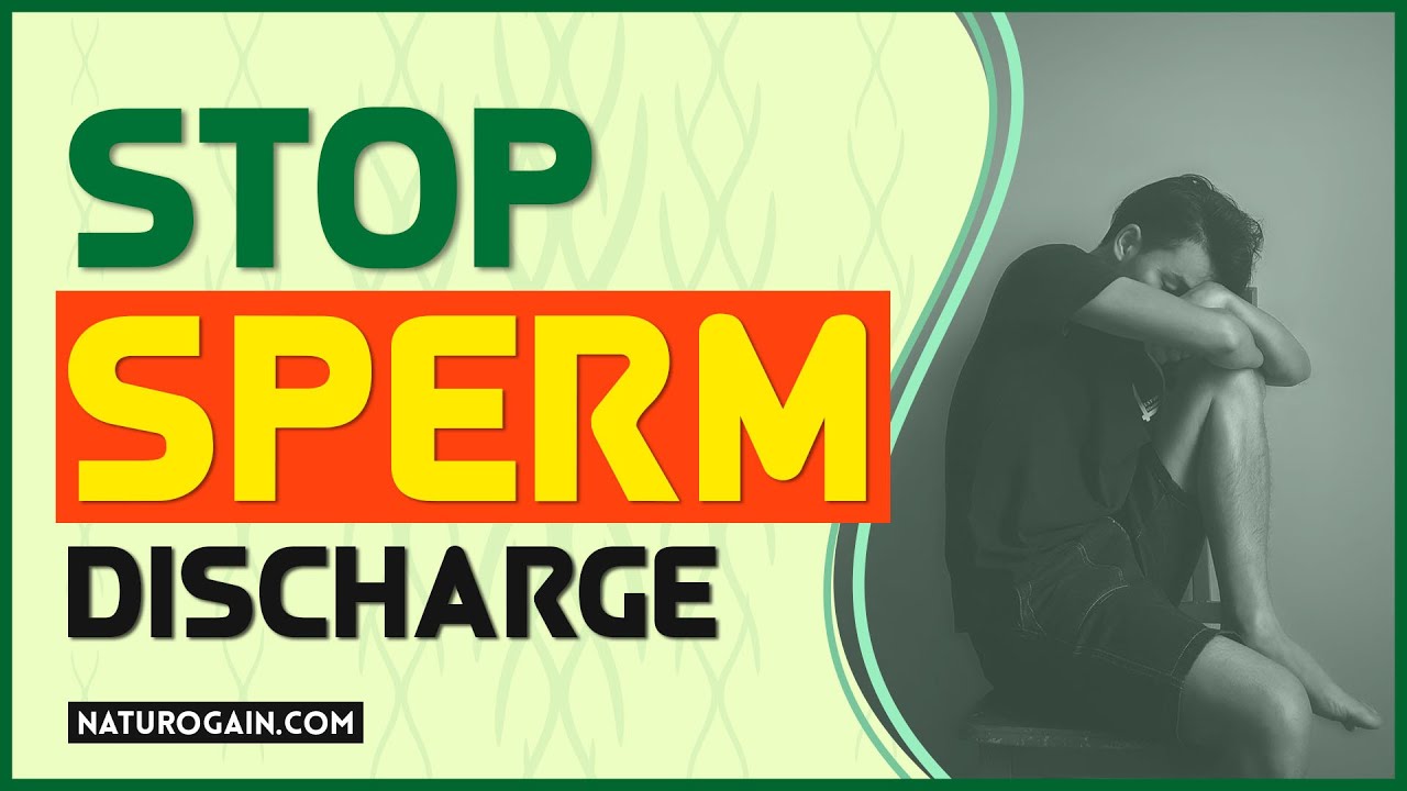 Natural Ways to Stop Sperm Discharge during Urination Treatment - YouTube