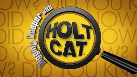 Digging Deeper with HOLT CAT - Express Parts