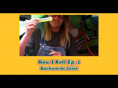 HOW TO ROLL A BACKWARDS JOINT | How I Roll Ep.2