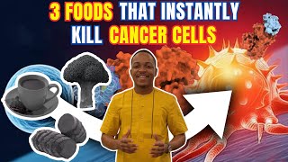 3 Foods That Slow Tumor Growth, Prevent Cancer & How To Eat Them Start Right Now (Dr Eyetemou)
