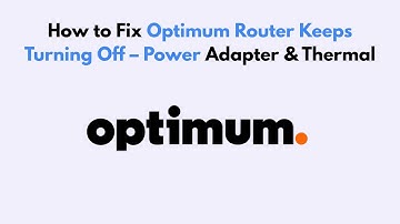 How to Fix Optimum Router Keeps Turning Off – Power Adapter & Thermal