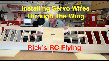 Installing Servo Wires Through The Wing Of The Sweet & Low RC Airplane