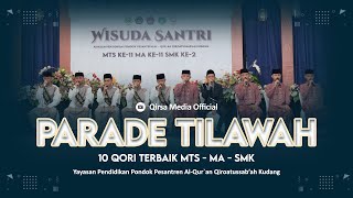 PARADE TILAWAH 10 QORI PERWAKILAN SANTRI KELAS 9 MTS, 12 MA DAN SMK AL-QUR`AN QIROATUSSAB'AH KUDANG