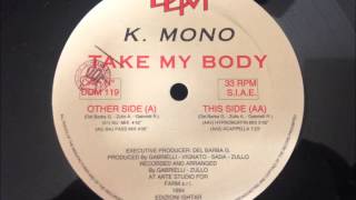 K. Mono - Take My Body