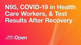 N95 Masks, COVID-19 in Health Care Workers, and Coronavirus Test Results After Recovery