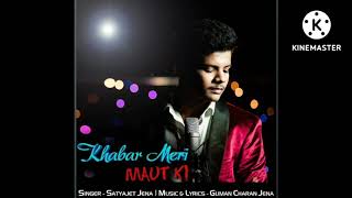 Khabar meri maut || Satyajeet Jena Thumb