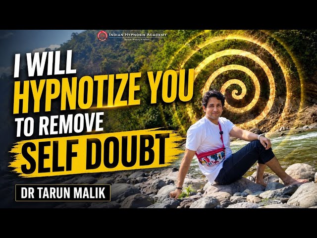 I Will Hypnotize You to Remove Self Doubt | Dr Tarun Malik (in Hindi)