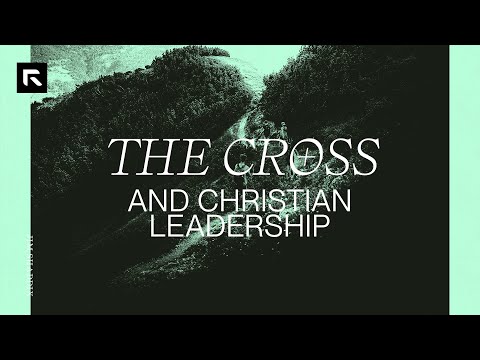 The Cross and Christian Leadership