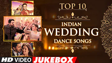 Top 10 Indian #WeddingDanceSongs 2018 |  Video Jukebox | T-Series