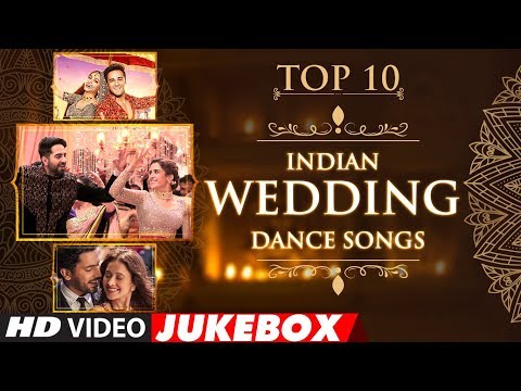 top-10-indian-#weddingdancesongs-2018-|-video-jukebox-|-t-series