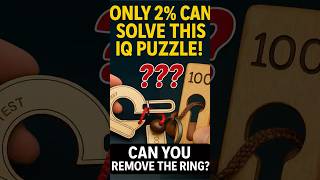 Only 2% Can Solve This IQ Puzzle! Can You Remove the Ring 🧠