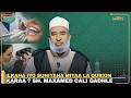 Ilkaha Iyo Suniyaha Miyaa La Qurxin Karaa Sh Maxamed Cali Gadhle