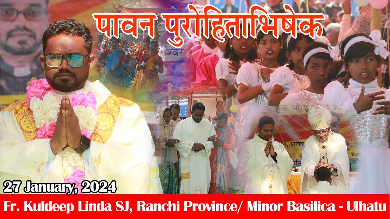 Priestly Ordination/Fr. Kuldeep Linda SJ/Ranchi Province/Minor Basilica/Raja Ulhatu/27 Jan. 2024