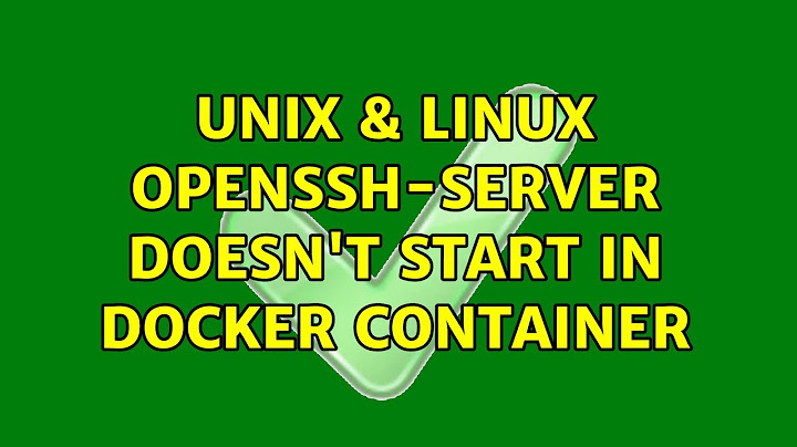 Unix & Linux: openssh-server doesn't start in Docker container