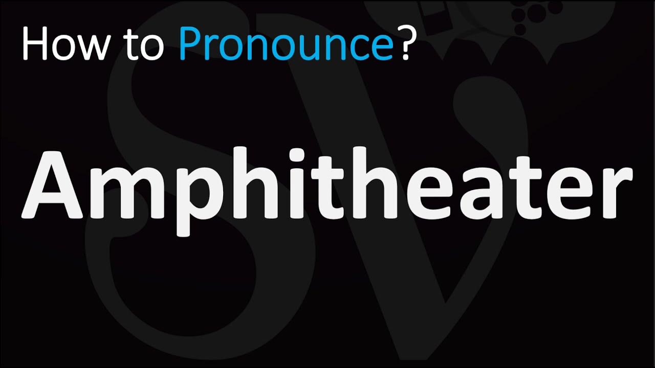 How to Pronounce Amphitheater? (CORRECTLY) YouTube