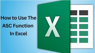 How to Use The ASC Function in Excel