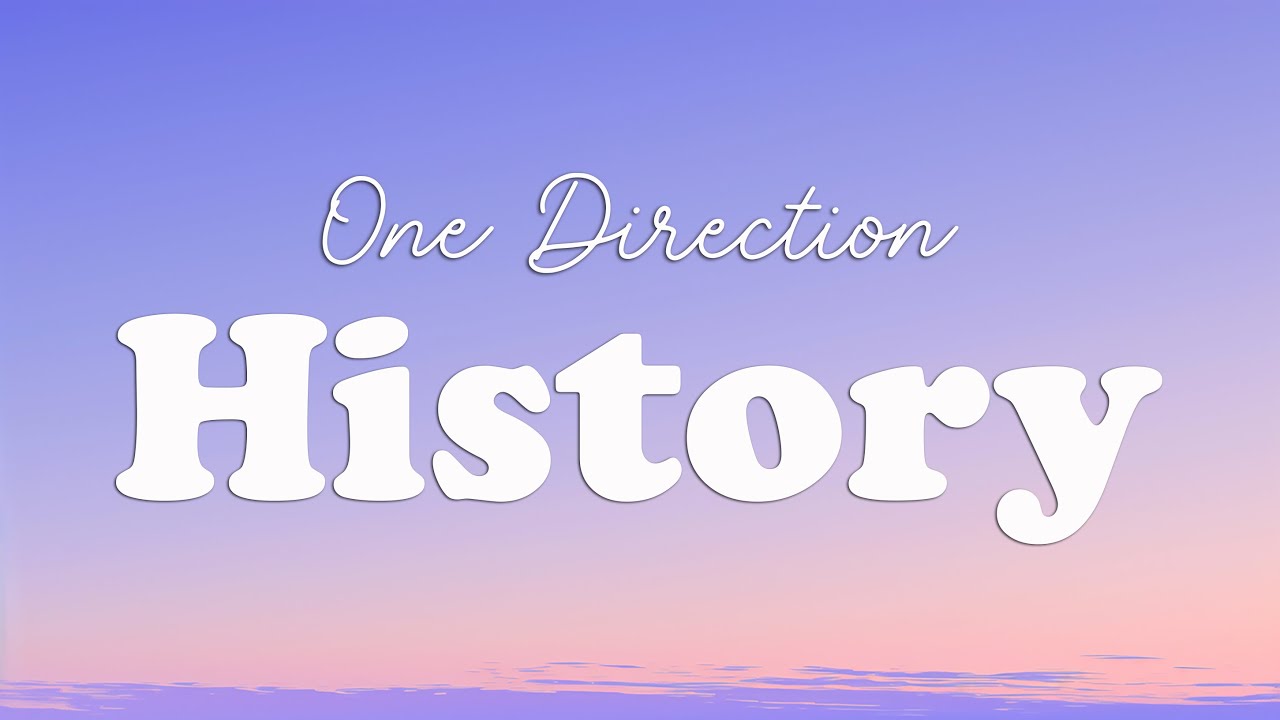 One Direction History (Lyrics) YouTube