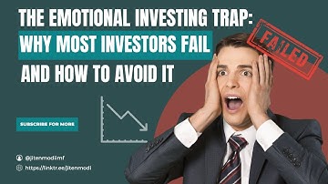 The Emotional Investing Trap: Why Most Investors Fail And How to Avoid It
