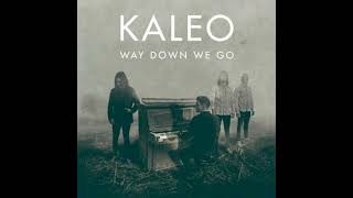 Kaleo | Way down we go | music