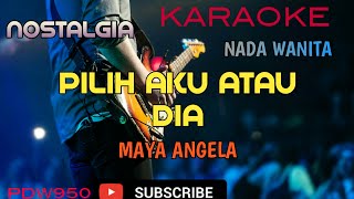 PILIH AKU ATAU DIA || MAYA ANGELA || KARAOKE COVER YAMAHA PSR