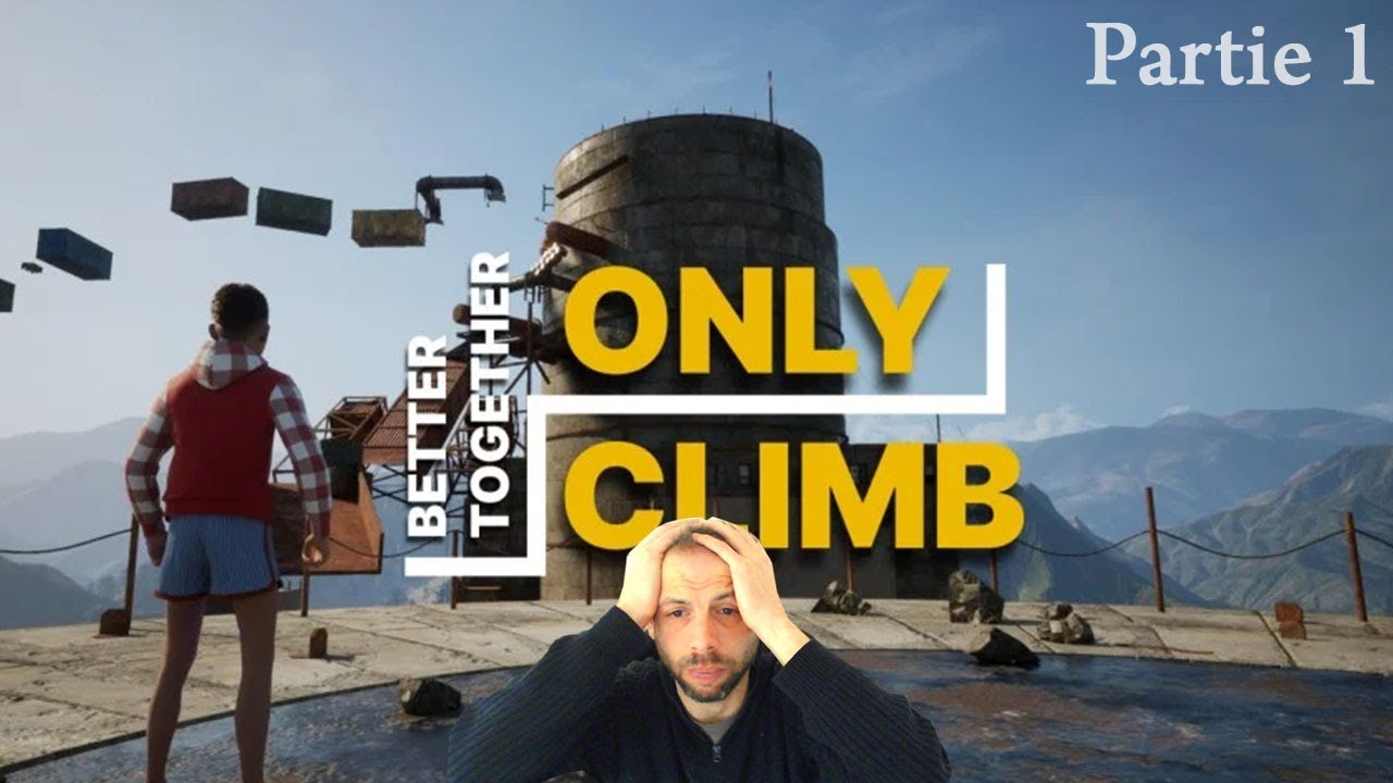 La découverte de l'ascension impossible ! [Only Climb 1/?] YouTube