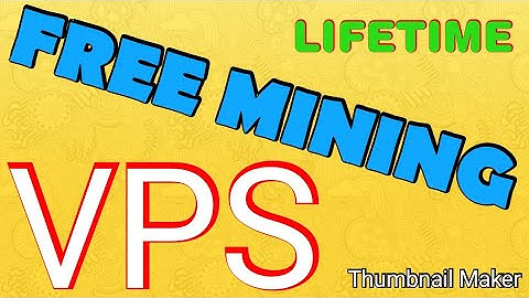 Free mining VPS lifetime (no credit card)