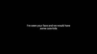 Tai Verdes - we would have some cute kids (Lyrics)