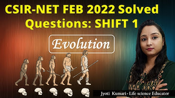 CSIR-NET FEB 2022 Solved Questions: SHIFT 1 || Evolution