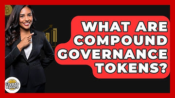 What Are Compound Governance Tokens? - CryptoBasics360.com