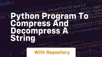 Python program to compress and decompress a string