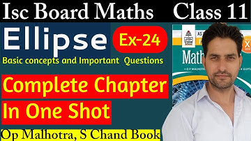 ISC Maths || CLASS 11 || ELLIPSE || Ex-24 || OP Malhotra || S Chand book