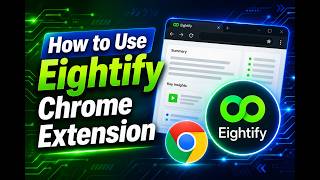 How to Use Eightify Chrome Extension