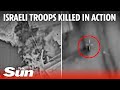 Israel confirms 21 IDF soldiers were &#39;killed in action&#39; in fight against Hamas