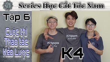 Cuộc Thi Thao Tác Kéo và Lược |Cắt Tóc Nam Cùng Pi Nguyen Tập 6