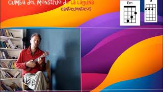 Cumbia del Monstruo de la laguna - Microtutorial Canticuentiquero - UKELELE